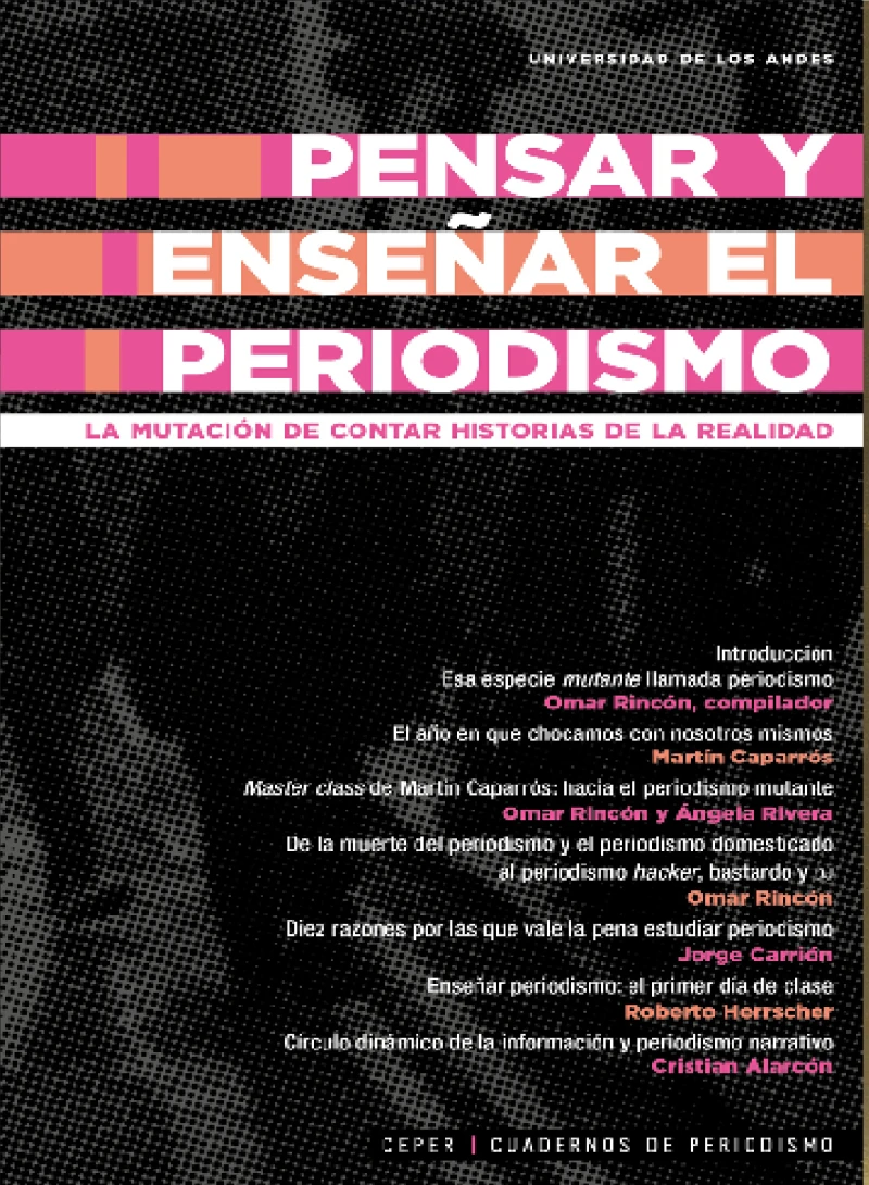 Portada: Pensar y enseñar el periodismo. La mutación de contar historias de la realidad