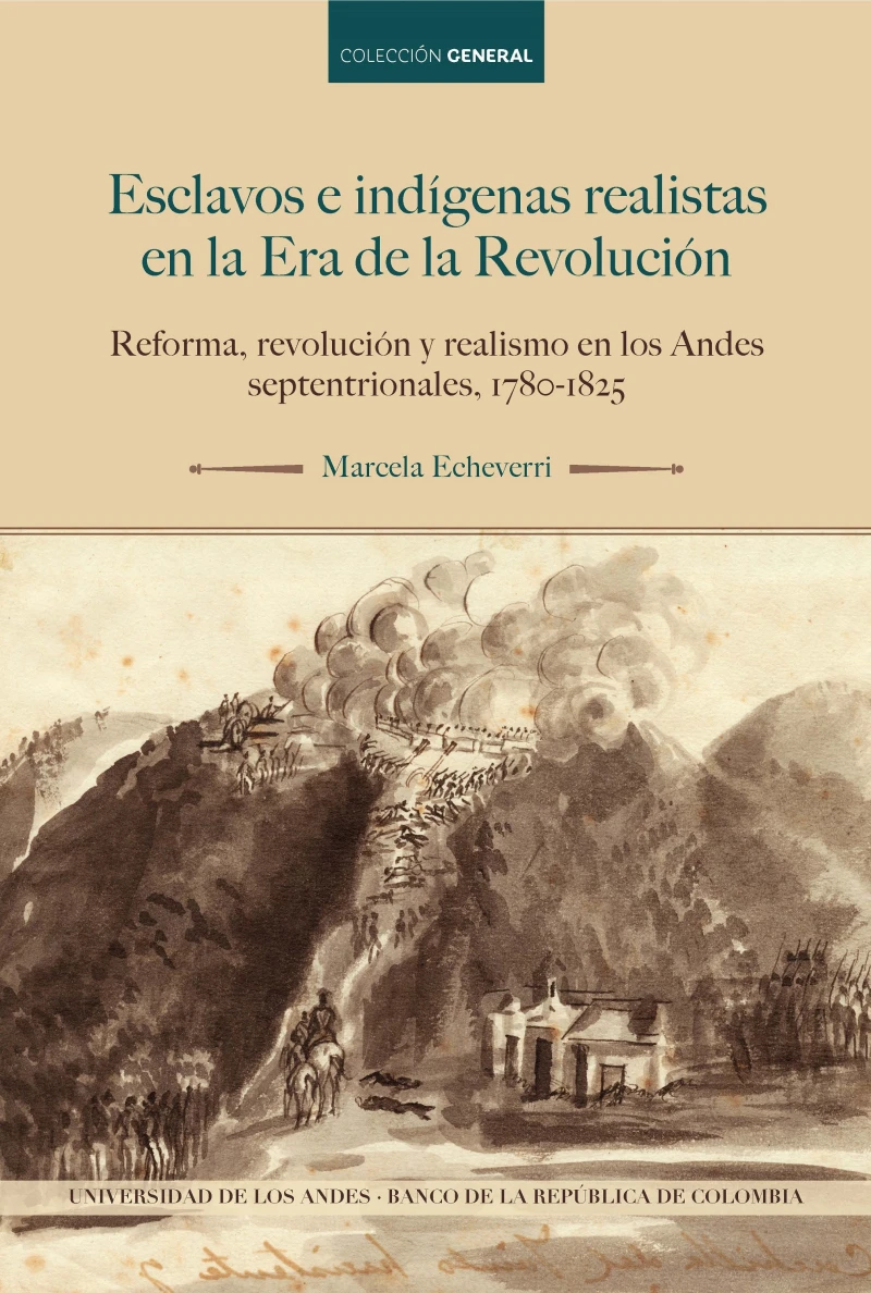 Portada: Esclavos e indígenas realistas en la Era de la Revolución