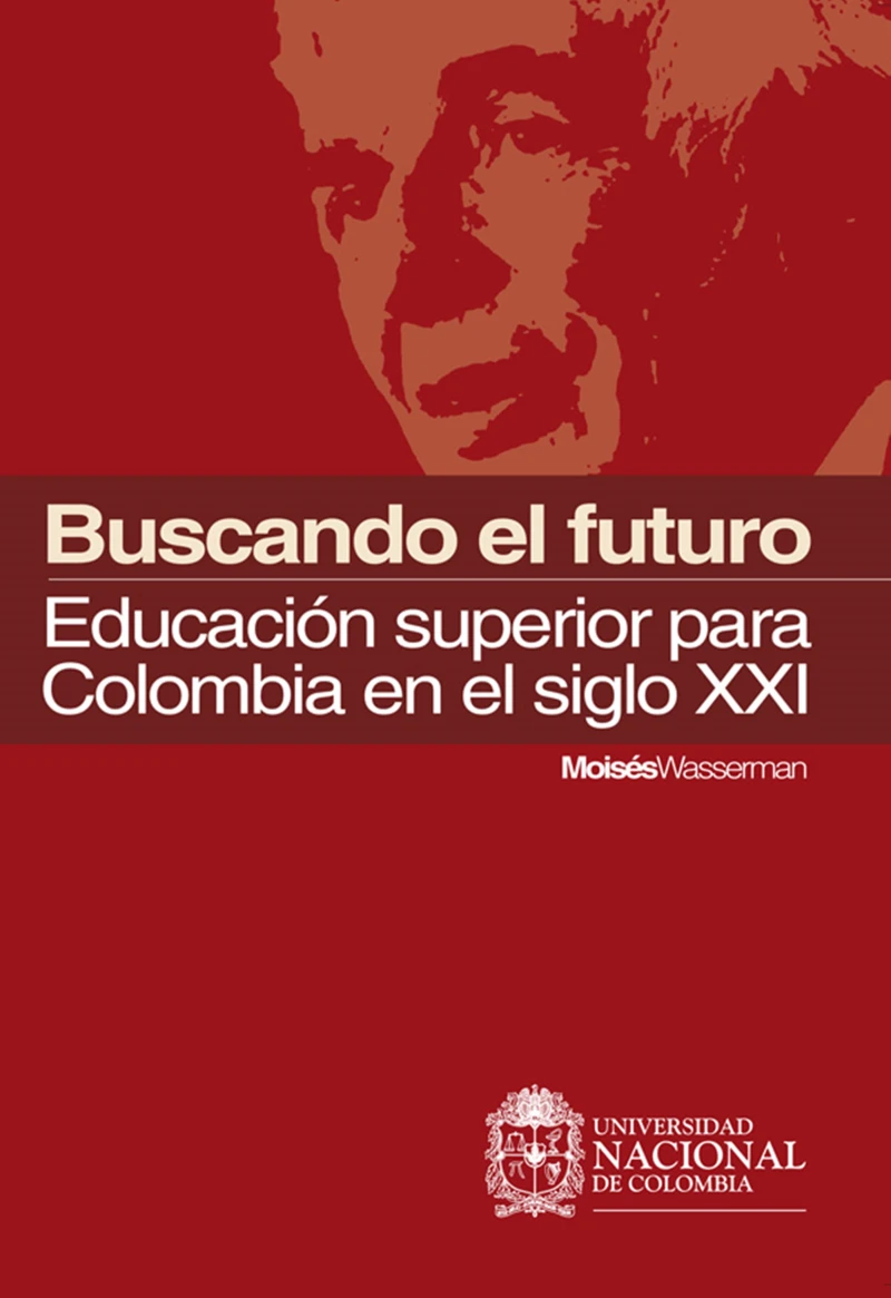 Portada: Buscando el futuro: educación superior para Colombia en el siglo XXI