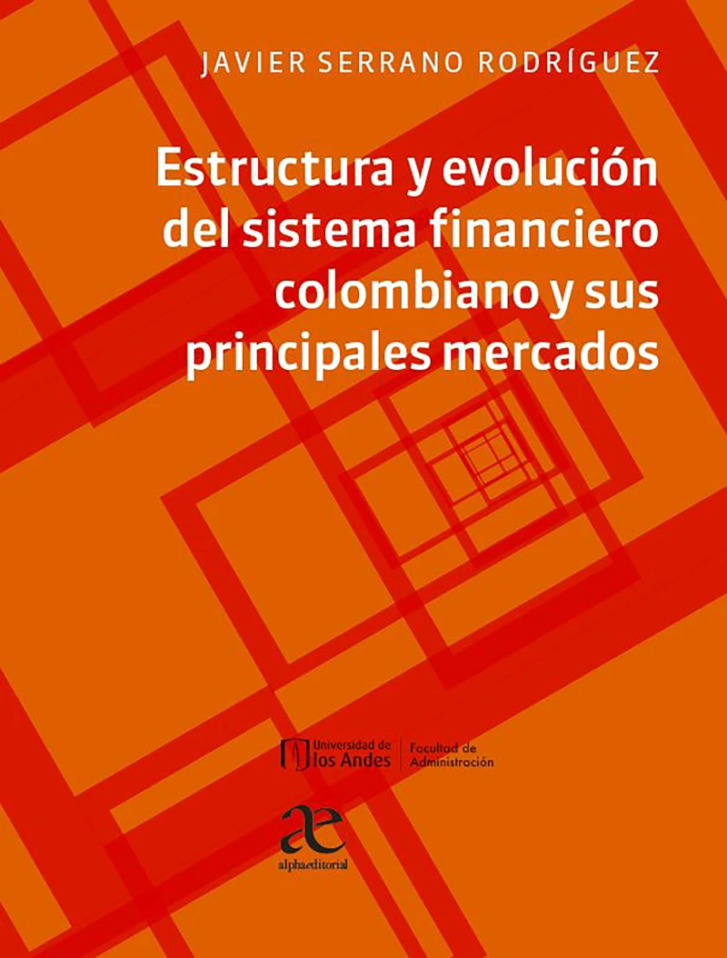 Portada: Estructura y evolución del sistema financiero colombiano y sus principales mercados