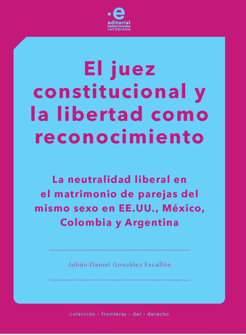 Portada: El juez constitucional y la libertad como reconocimiento