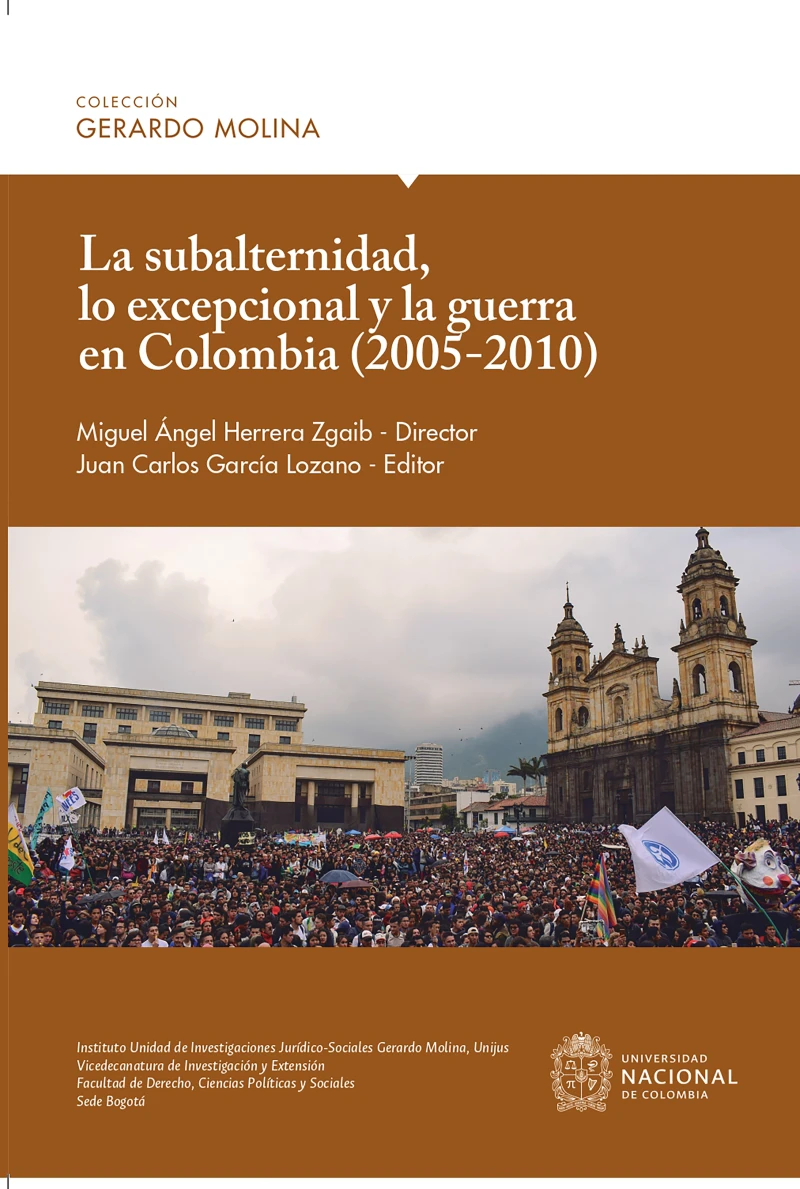 Portada: La subalternidad, lo excepcional y la guerra en Colombia (2005-2010)