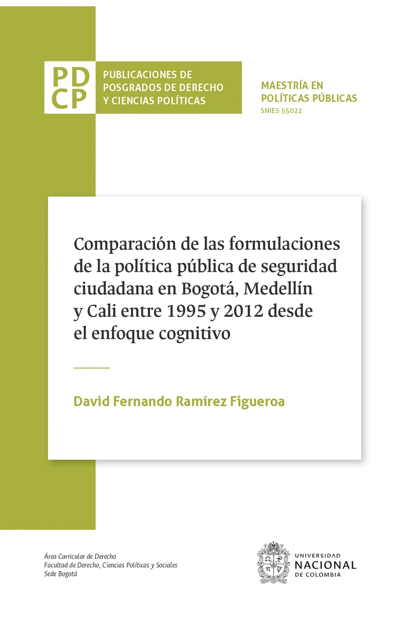 Portada: Comparación de las fórmulaciones de la política pública de seguridad ciudadana en Bogotá, Medellín y Cali entre 1995 y 2012 desde el enfoque cognitivo