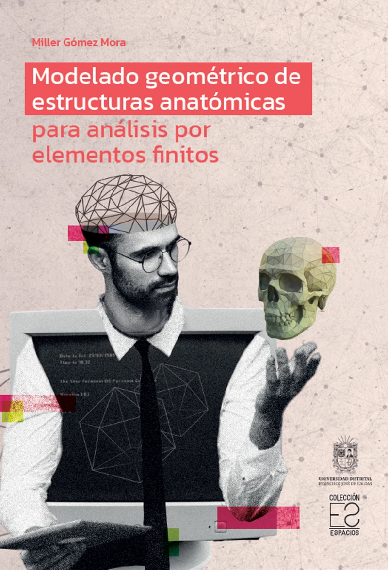 Portada: Modelado geométrico de estructuras anatómicas para análisis por elementos finitos
