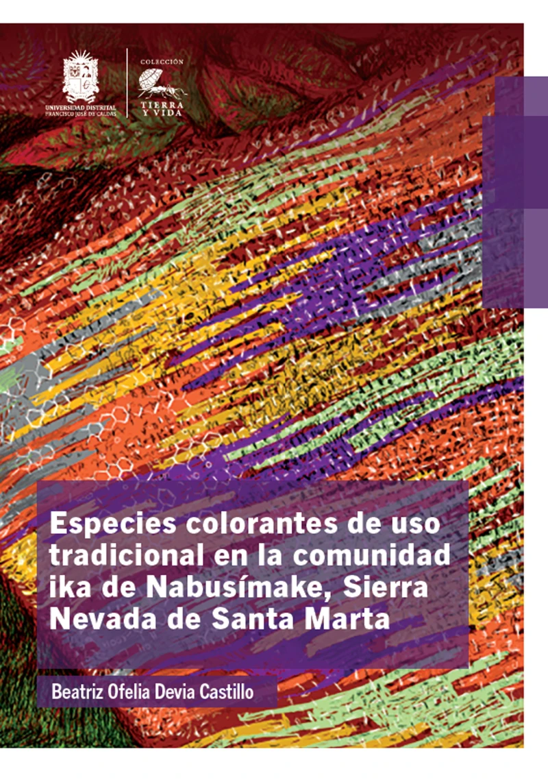 Portada: Especies colorantes de uso tradicional en la comunidad ika de Nabusímake, Sierra Nevada de Santa Marta