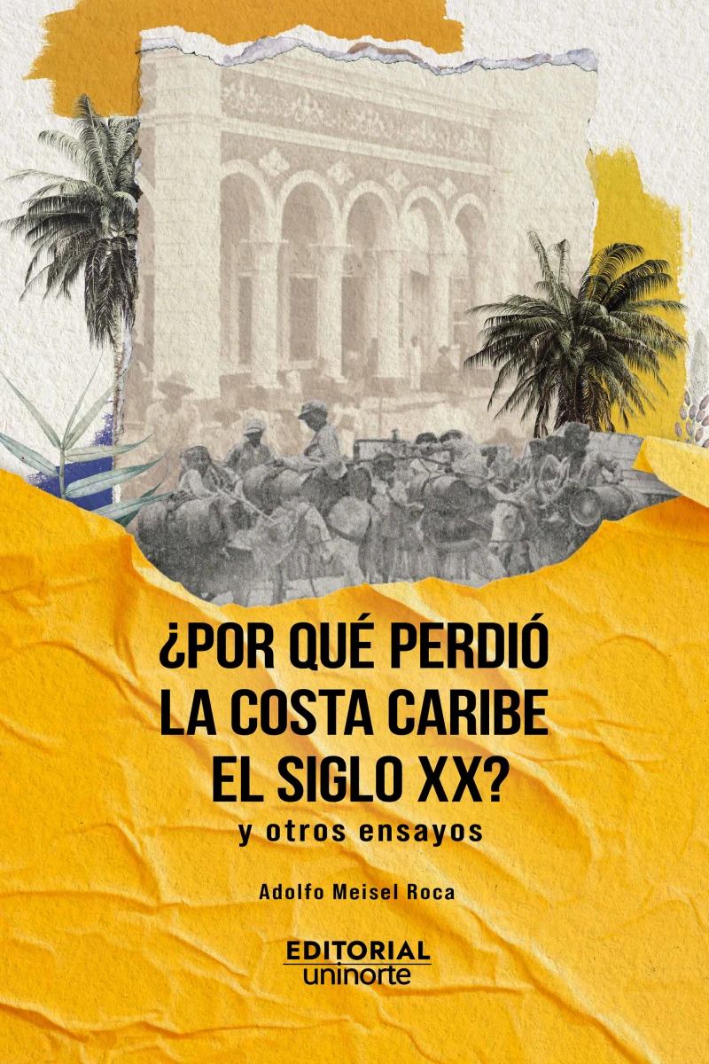 Portada: ¿Por qué perdió la Costa Caribe el siglo XX?