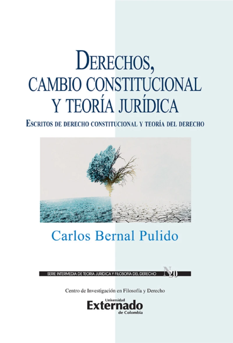 Portada: Derechos, cambio constitucional y teoría jurídica : escritos de derecho constitucional y teoría del derecho