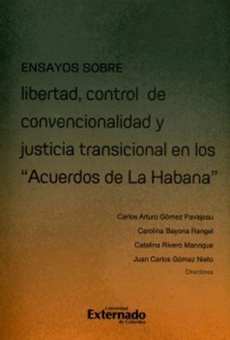 Portada: Ensayos sobre libertad, control de convencionalidad y justicia transicional en los "Acuerdos de la Habana"