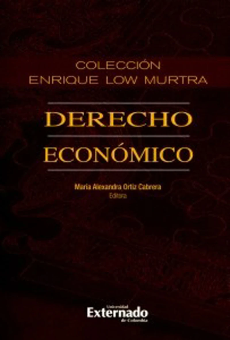 Portada: Colección Enrique Low Murtra. Tomo XII. Derecho Económico