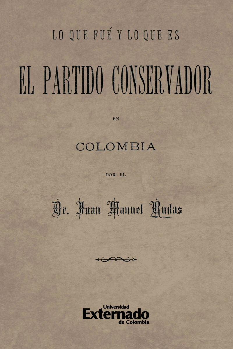 Portada: Lo que fue y lo que es el partido Conservador en Colombia