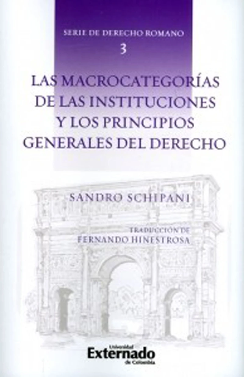 Portada: Las macrocategorías de las instituciones y los principios generales del derecho. Serie de derecho romano N°.3