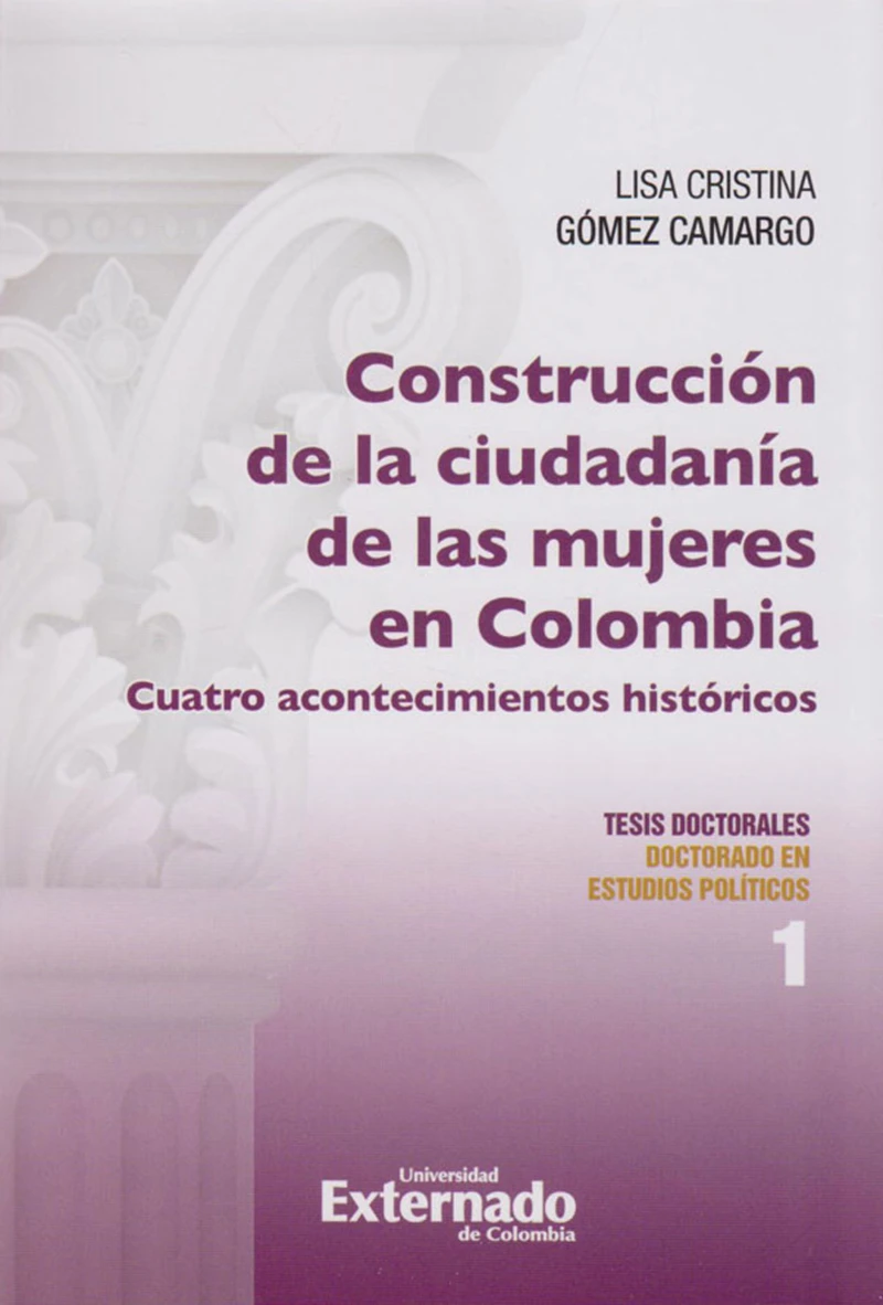 Portada: Construcción de la Ciudadanía de las Mujeres en Colombia, Cuatro Acontecimientos Históricos.
