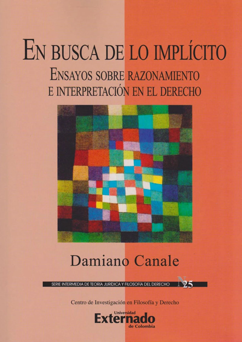 Portada: En Busca de lo Implícito. Ensayos Sobre Razonamiento e Interpretación en el Derecho.
