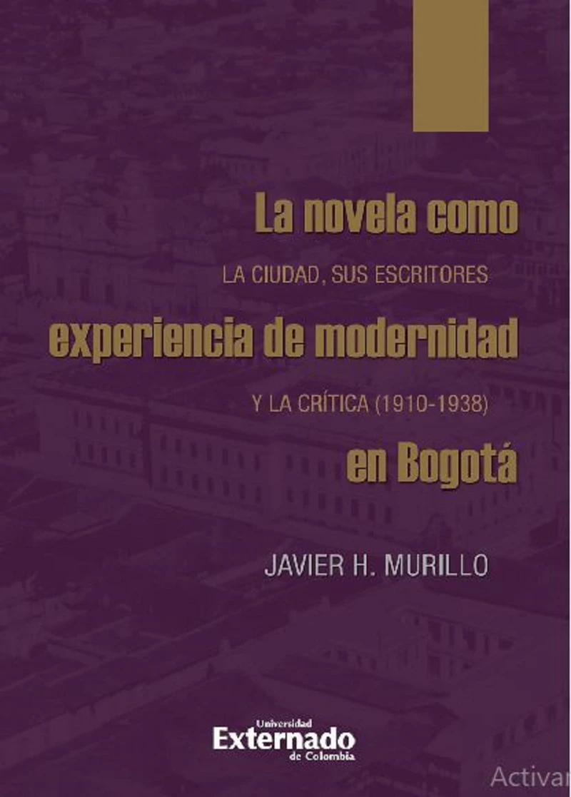 Portada: La novela como experiencia de modernidad en Bogotá