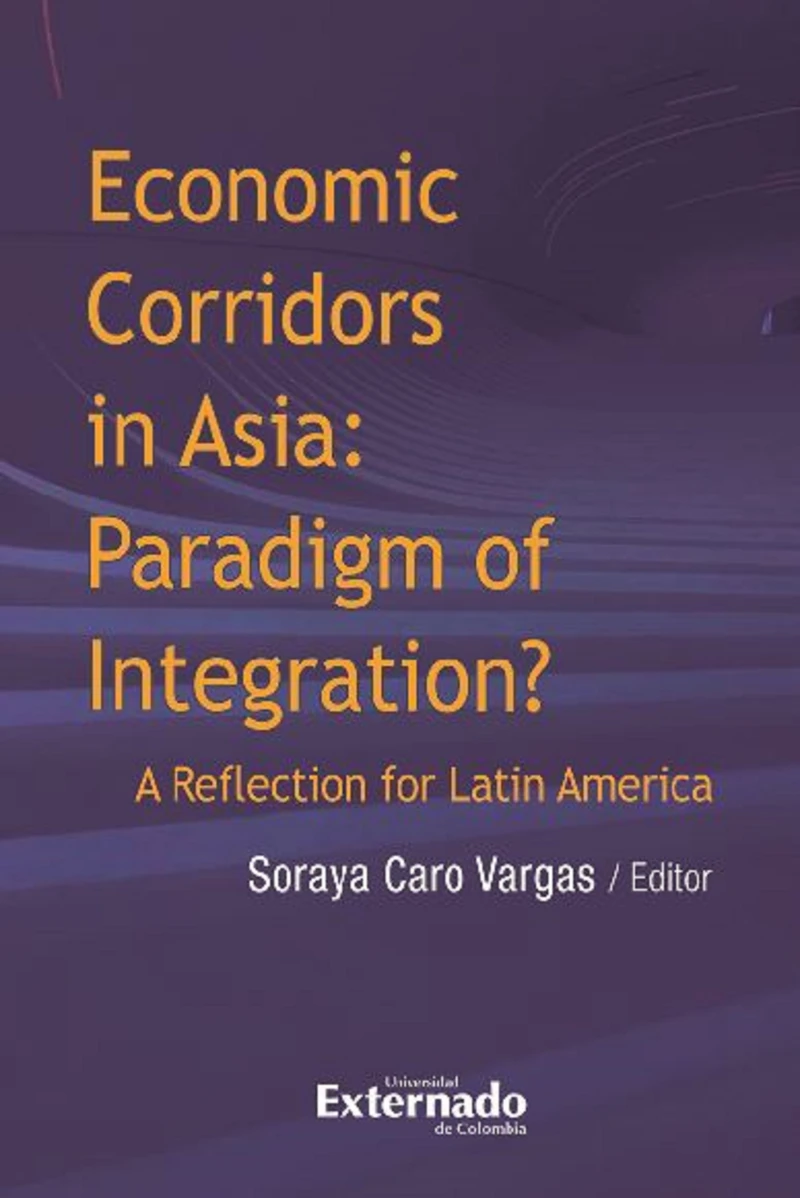 Portada: Economic corridors in Asia : paradigm of integration? A reflection for Latin America