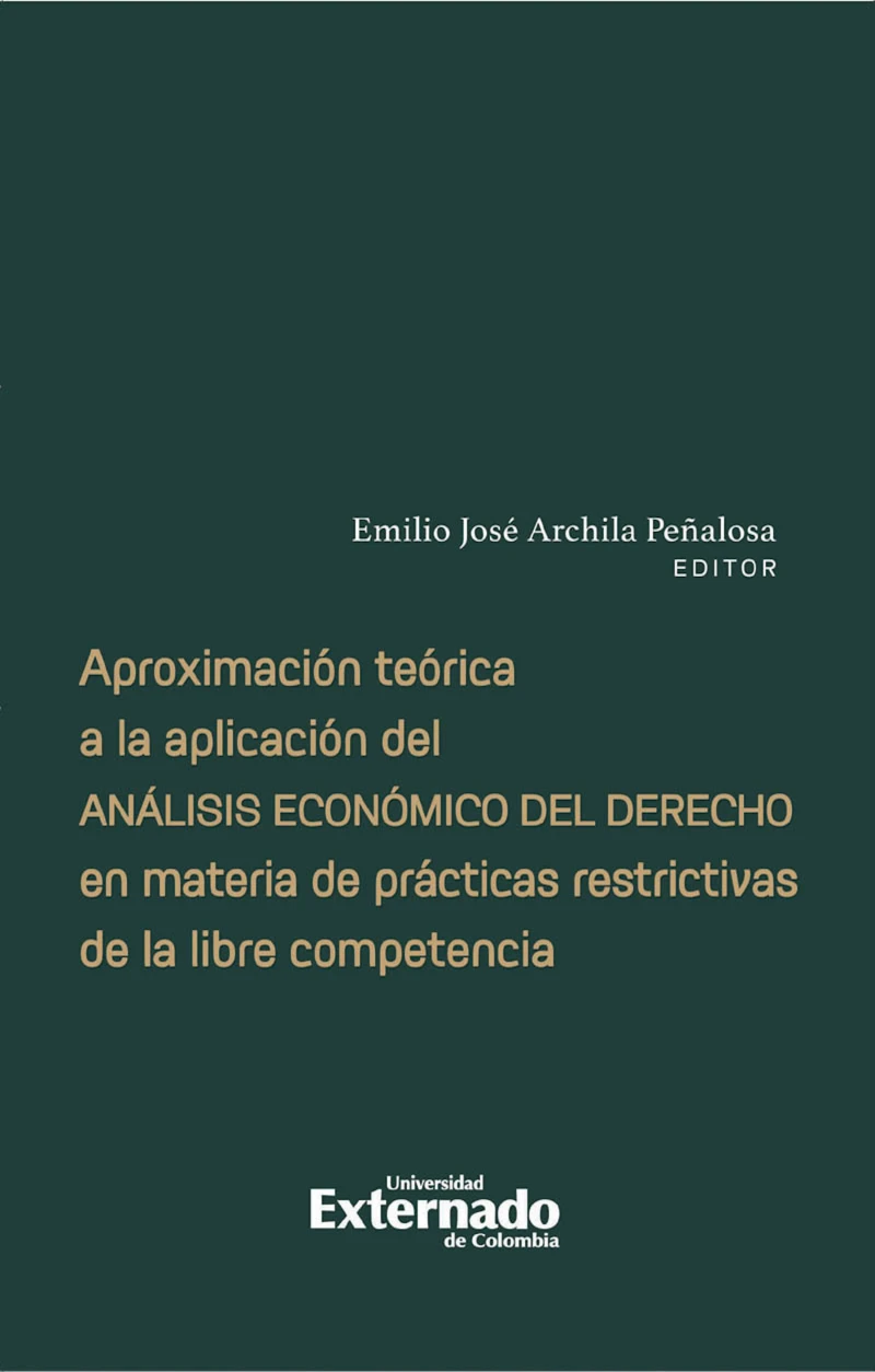 Portada: Aproximación teórica a la aplicación del análisis económico del derecho en materia de prácticas restrictivas de la libre competencia