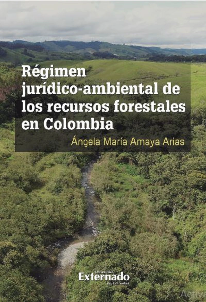 Portada: Régimen jurídico-ambiental de los recursos forestales en Colombia