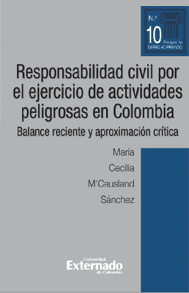 Portada: Responsabilidad civil por el ejercicio de actividades peligrosas en Colombia. Balance reciente y aproximación crítica
