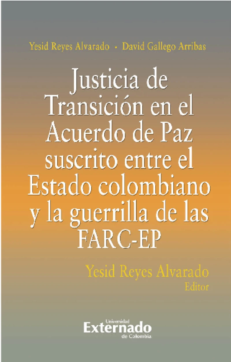 Portada: Justicia De Transición En El Acuerdo De Paz Suscrito Entre El Estado Colombiano Y La Guerrilla De Las FARC-EP