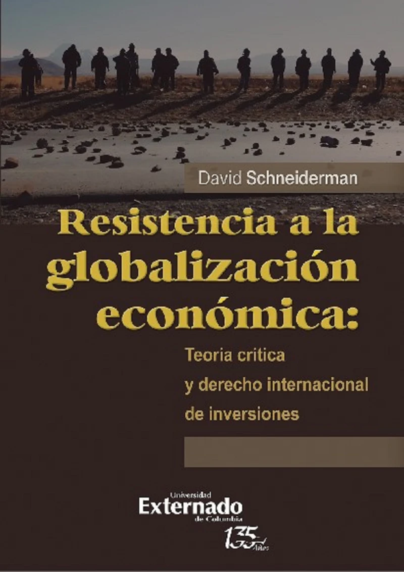 Portada: Resistencia a la globalización económica: teoría crítica y derecho internacional de inversiones
