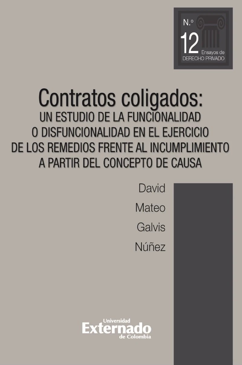 Portada: Contratos coligados. Un estudio de la funcionalidad o disfuncionalidad en el ejercicio de los remedios frente al incumplimiento a partir del concepto de causa