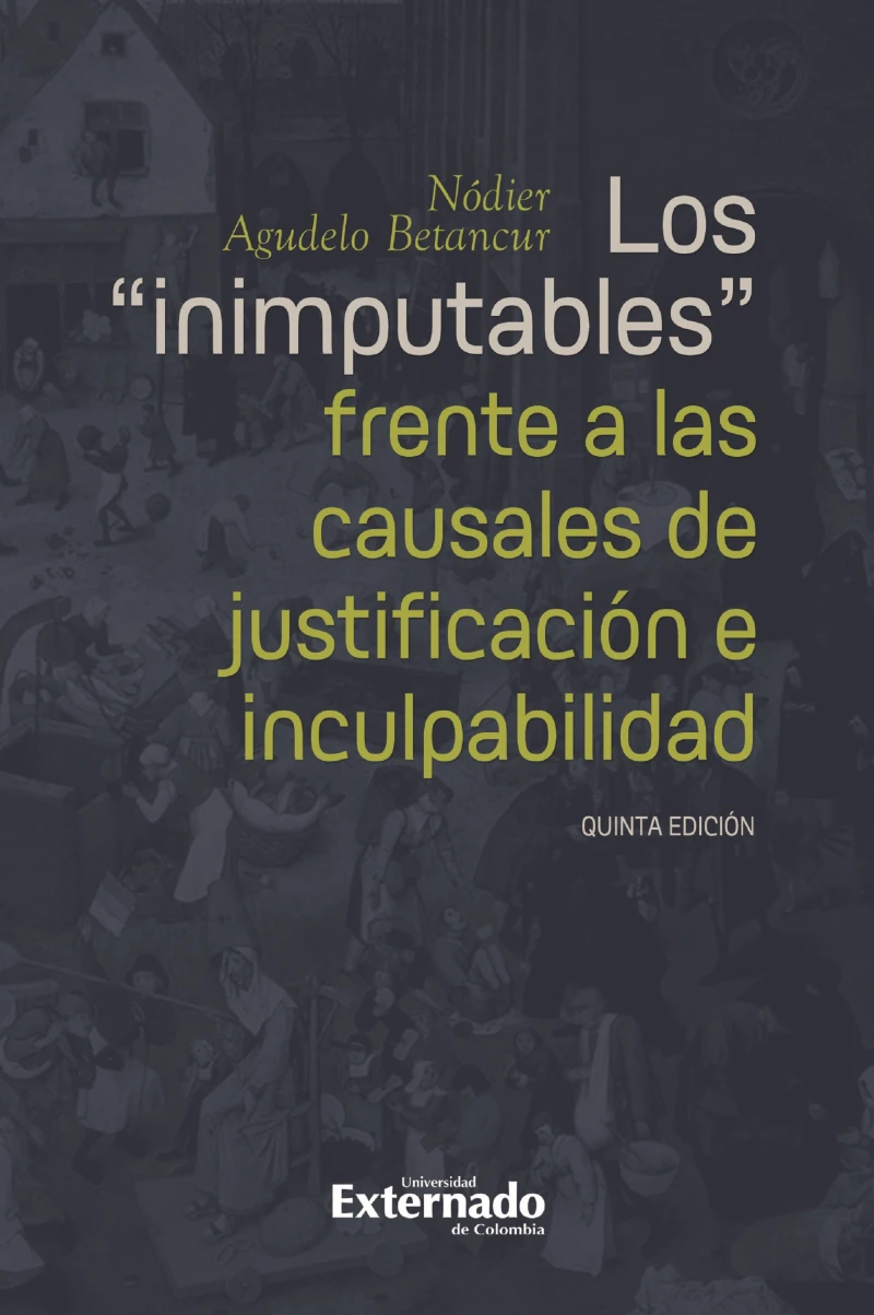 Portada: Los "inimputables" frente a las causales de justificación e inculpabilidad