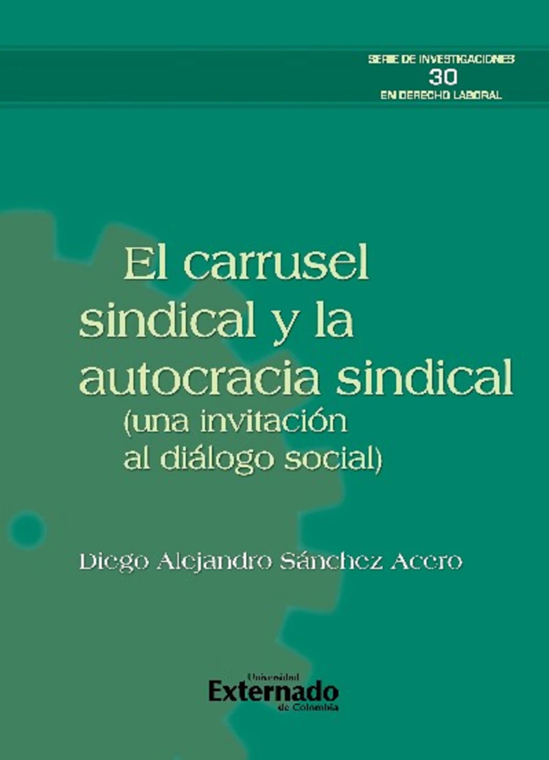 Portada: El carrusel sindical y la autocracia sindical (una invitación al diálogo social)