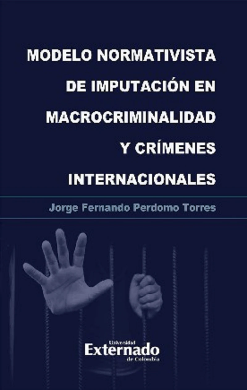 Portada: Modelo normativista de imputación en macrocriminalidad y crímenes internacionales