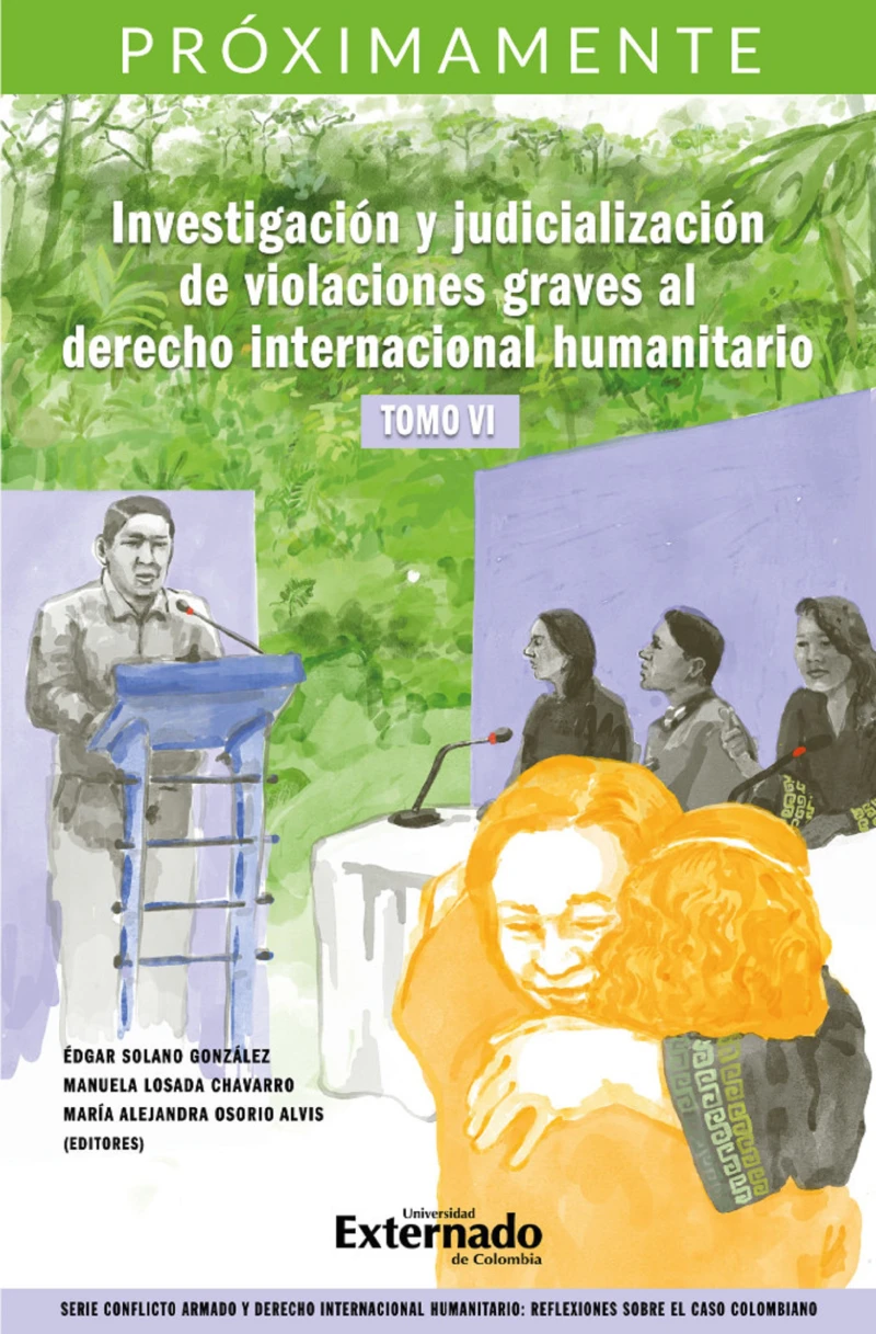 Portada: Investigación y judicialización de violaciones graves al derecho internacional humanitario, tomo VI