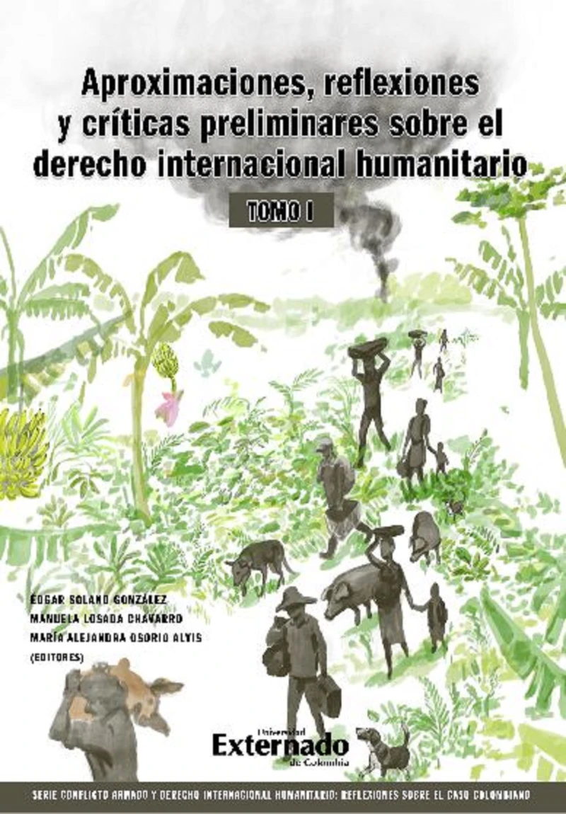 Portada: Aproximaciones, reflexiones y criticas preliminares sobre el Derecho Internacional Humanitario. Tomo I.