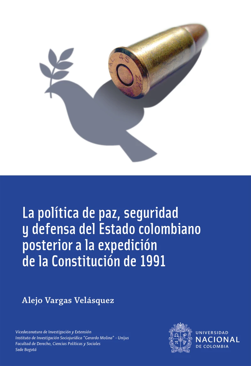 Portada: La política de paz, seguridad y defensa del Estado colombiano posterior a la expedición de la Constitución de 1991