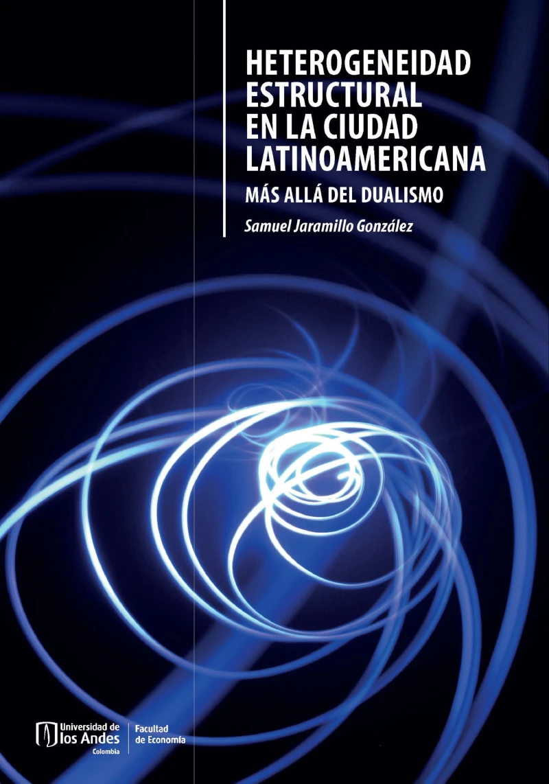 Portada: Heterogeneidad estructural en la ciudad latinoamericana : más allá del dualismo