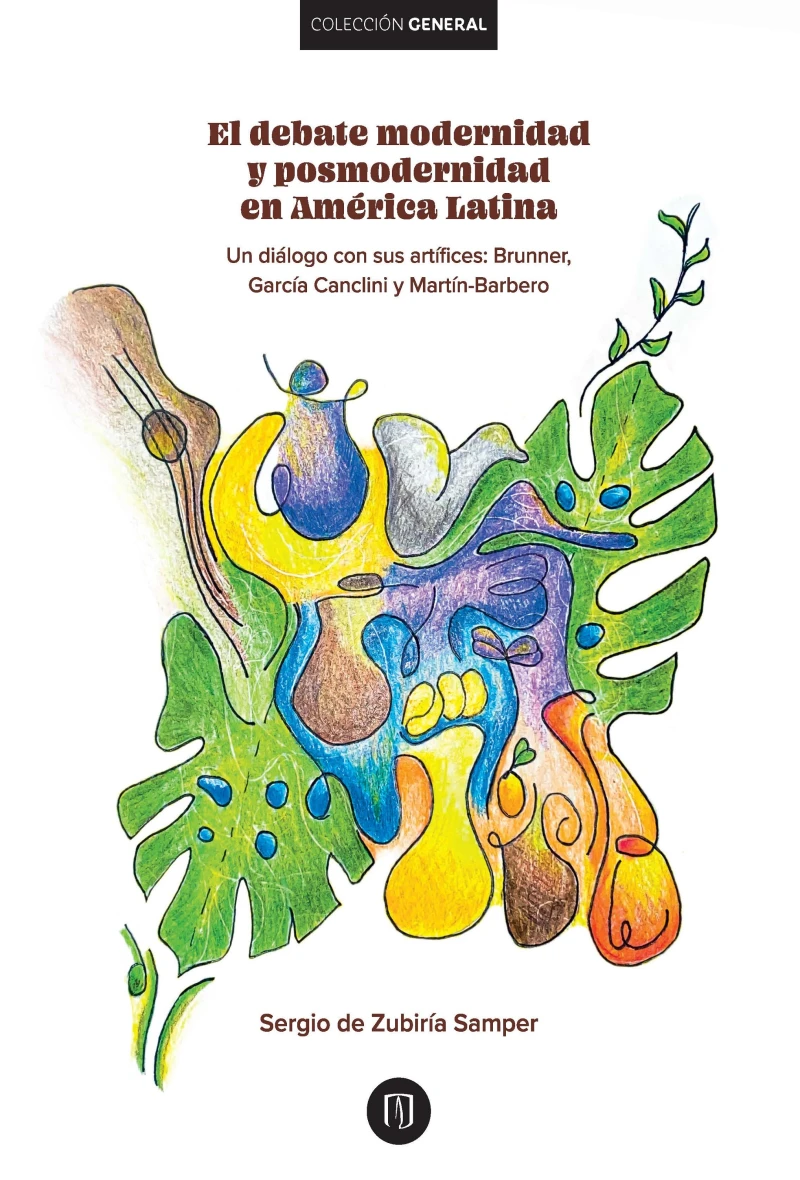 Portada: El debate modernidad y posmodernidad en América Latina : Un diálogo con sus artífices: : Brunner,García Canclini y Martín-Barbero