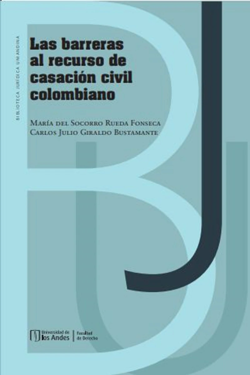 Portada: Las barreras al recurso de casación civil colombiano
