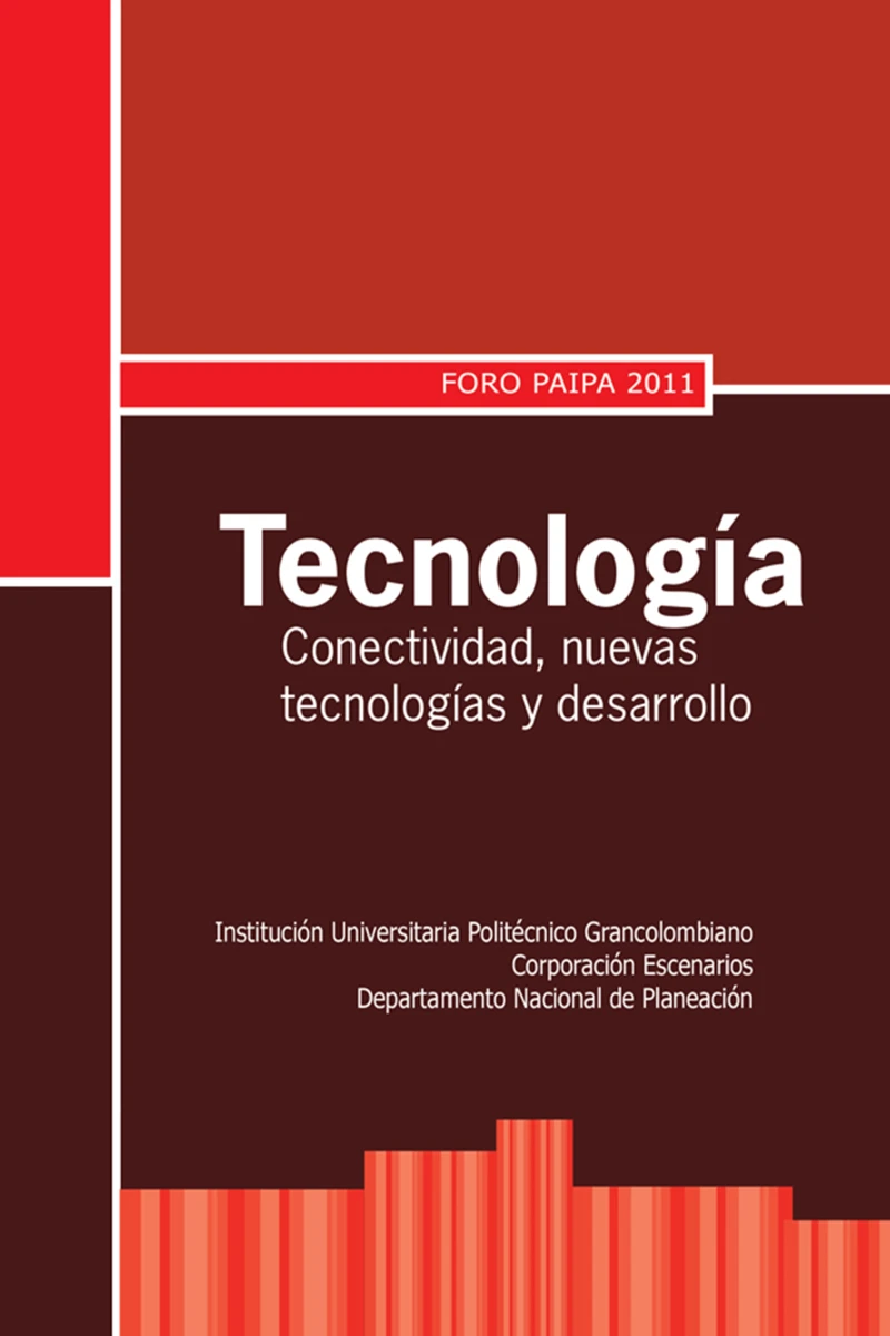 Portada: Tecnología: conectividad, nuevas tecnologías y desarrollo. Foro Paipa 2011