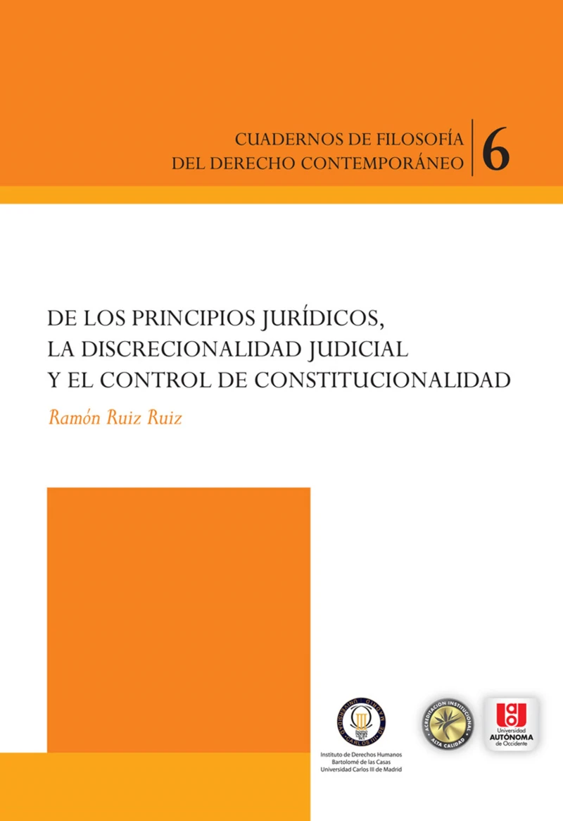 Portada: De los principios jurídicos, la discrecionalidad judicial y el control constitucional