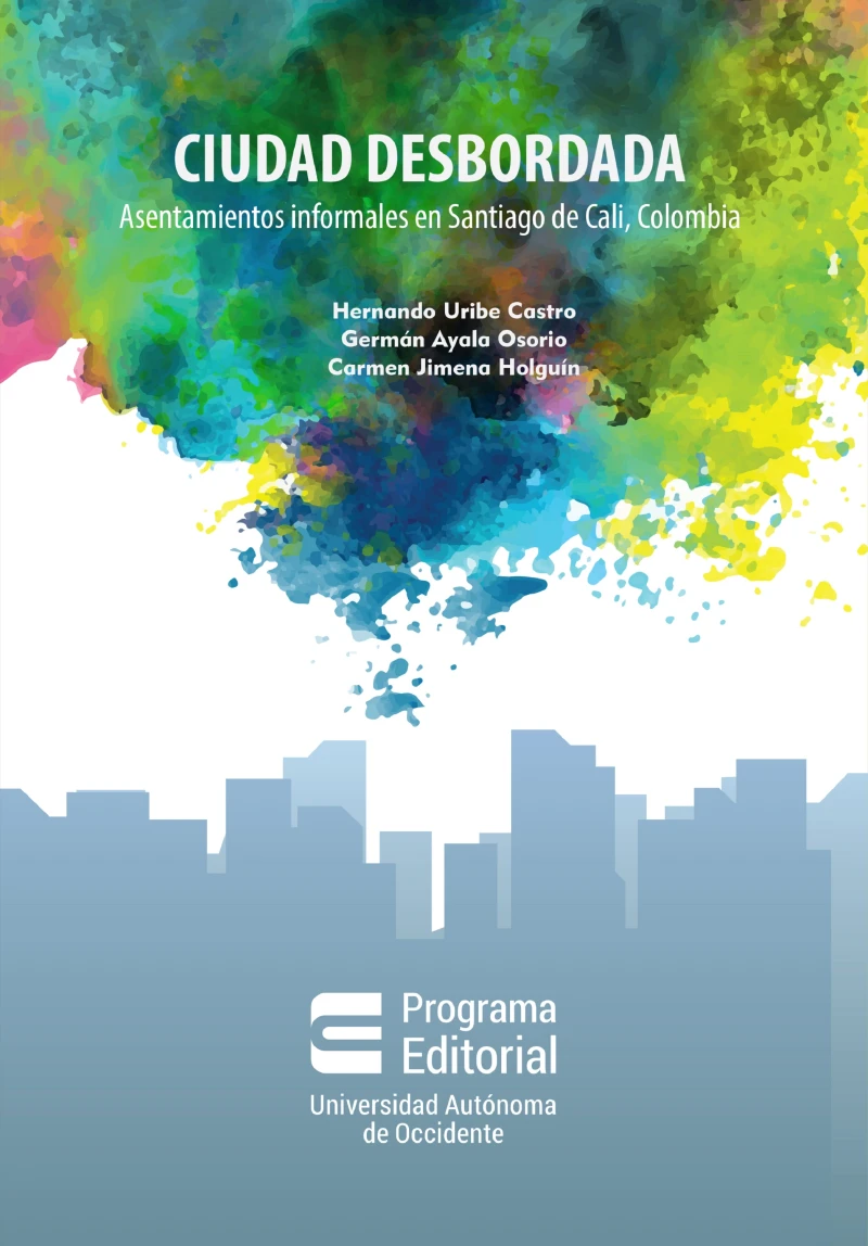 Portada: Ciudad desbordada: asentamientos informales en Santiago de Cali, Colombia