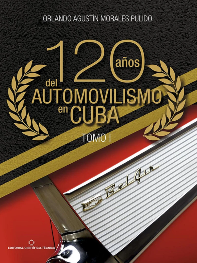 Portada: 120 años del automovilismo en Cuba. Tomo 1