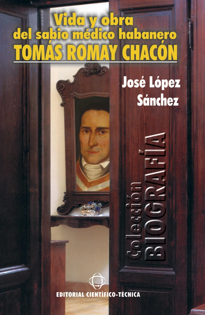 Portada: Vida y obra del sabio médico habanero Tomás Romay Chacón
