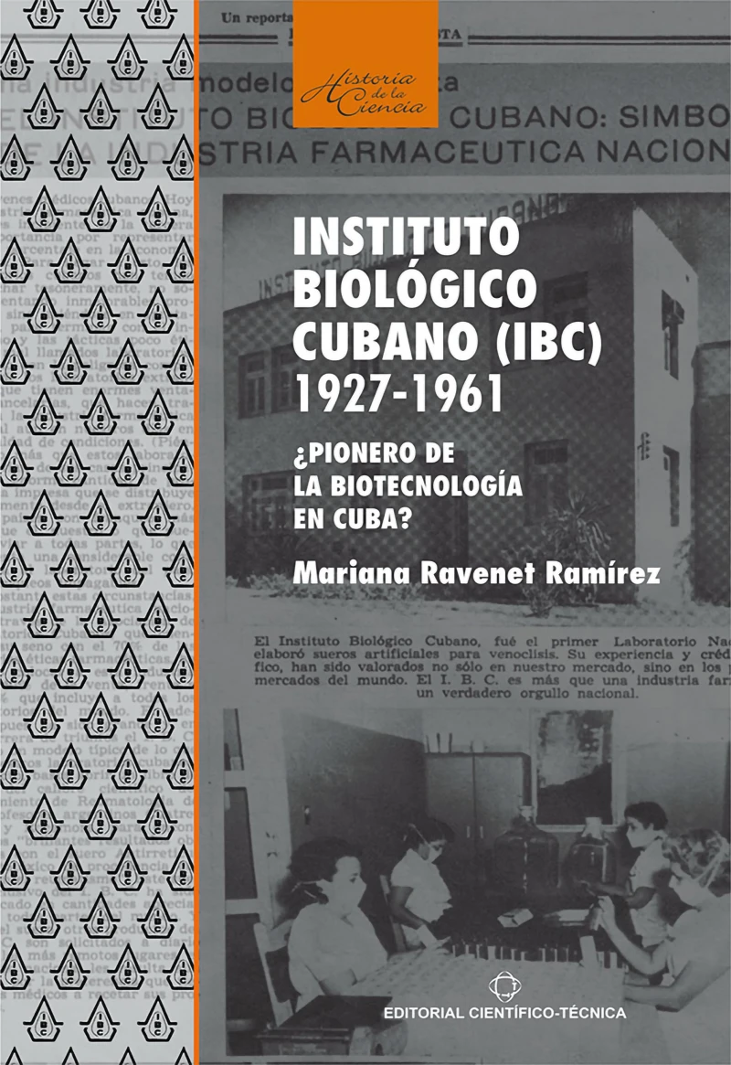 Portada: Instituto biológico cubano (IBC) 1927-1961. ¿Pionero de la biotecnología en Cuba?