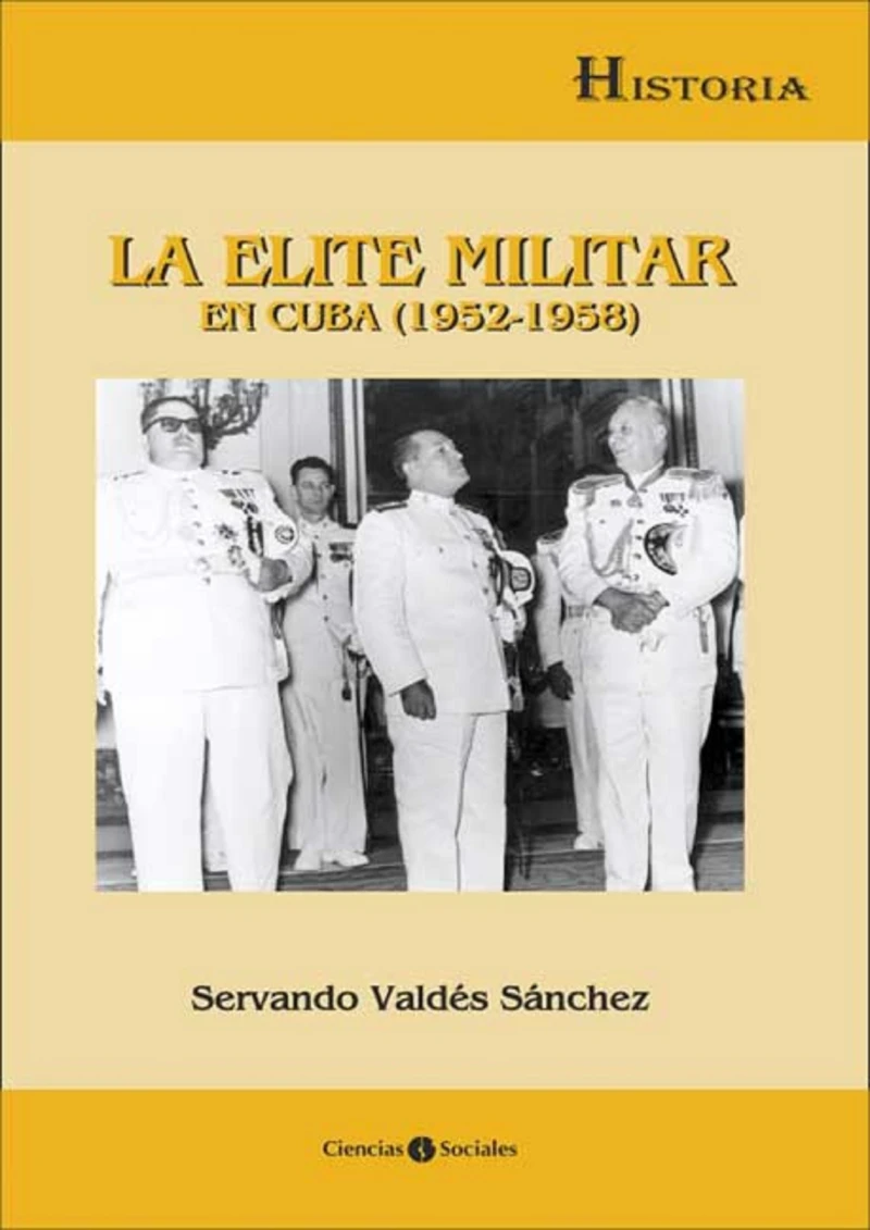 Portada: La élite militar en Cuba (1952-1958)