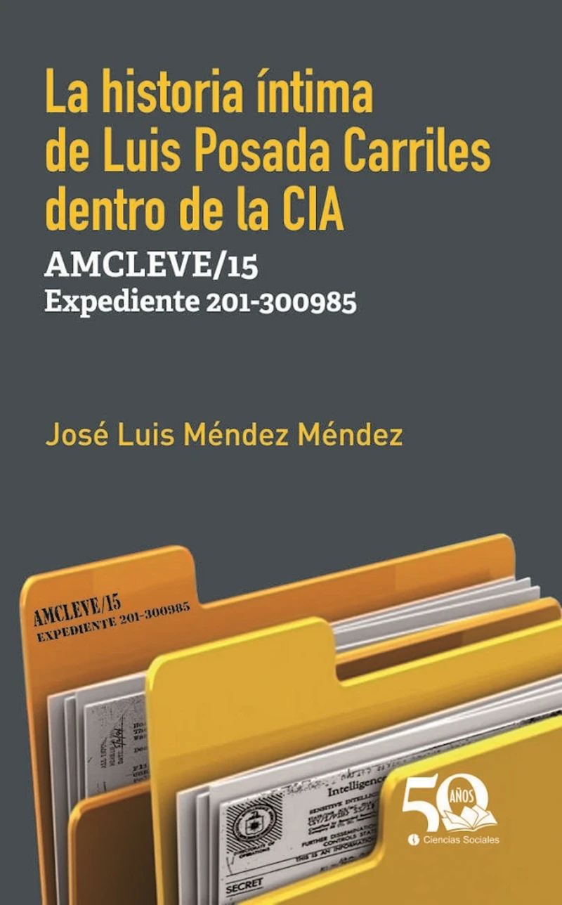Portada: La historia íntima de Luis Posada Carriles dentro de la CIA