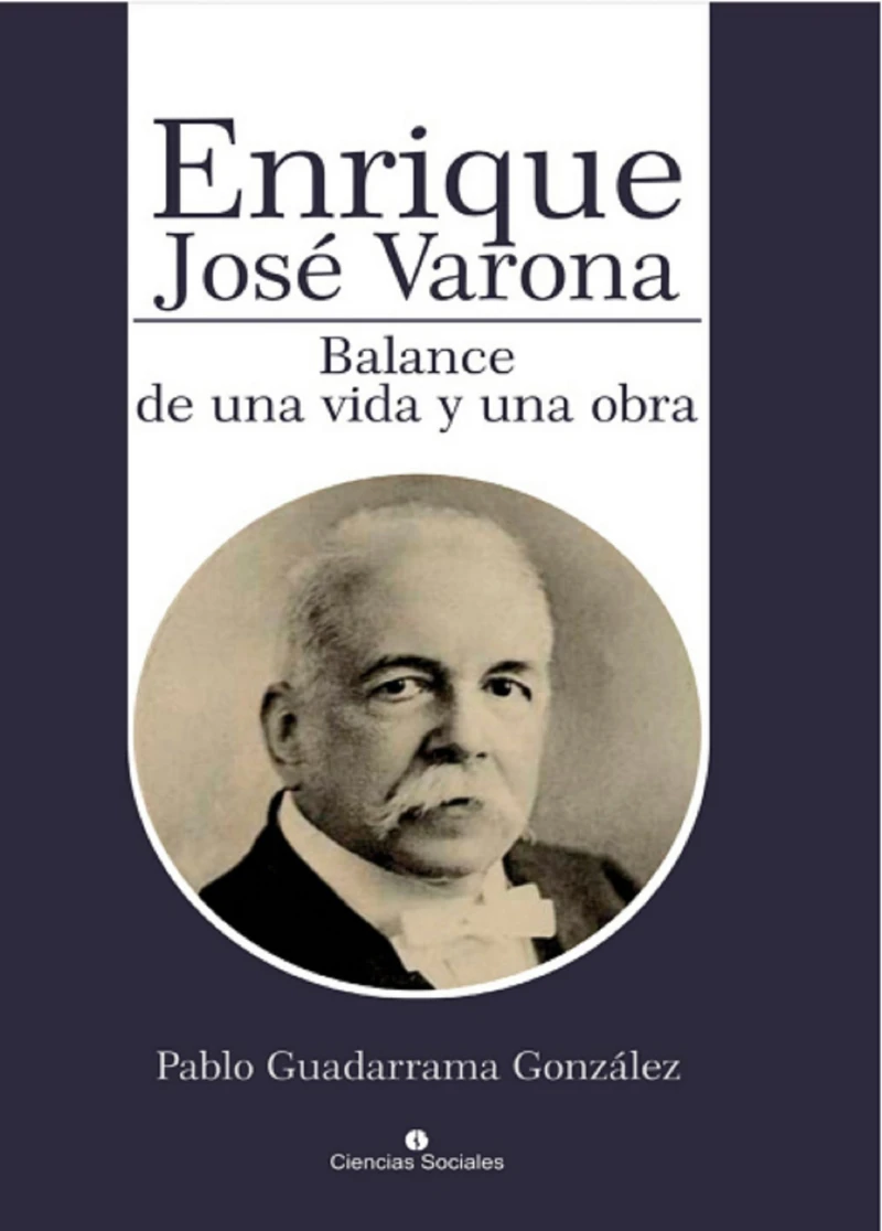 Portada: Enrique José Varona. Balance de una vida y una obra