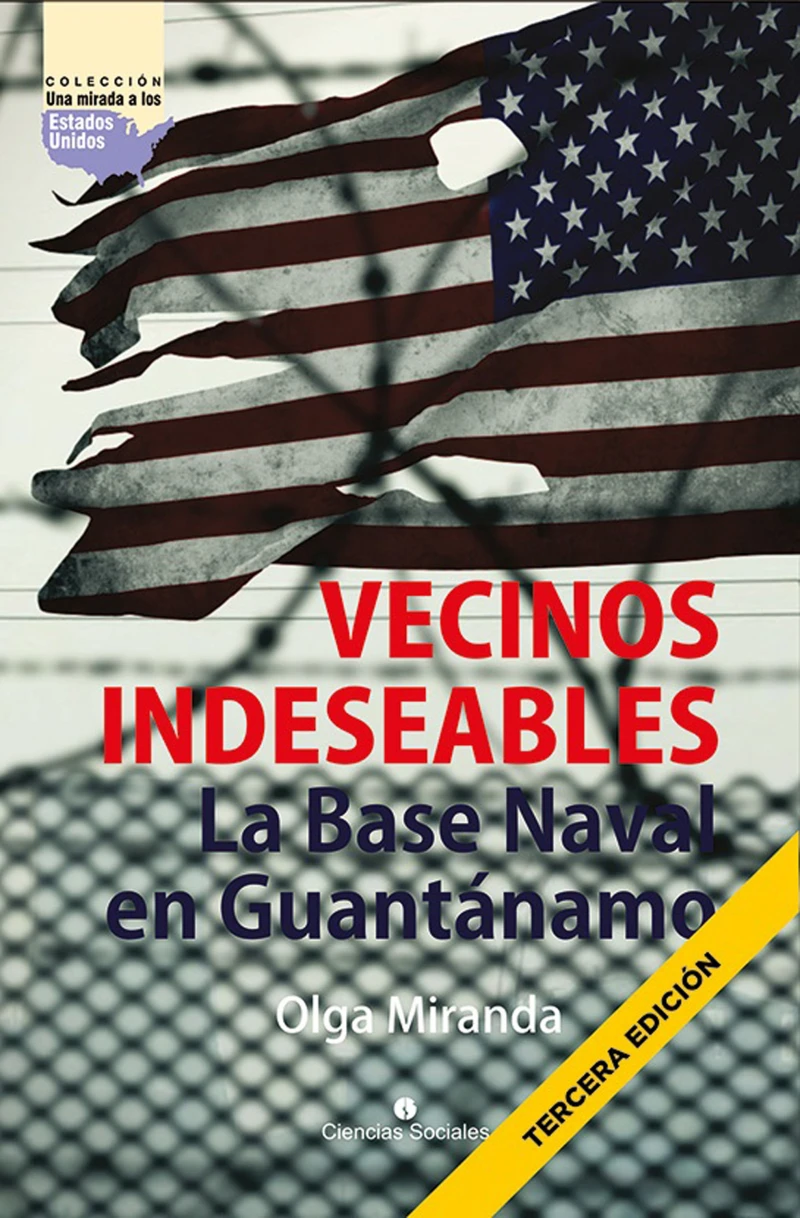 Portada: Vecinos indeseables. La Base Naval de Guantánamo