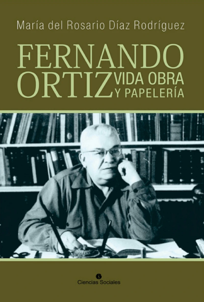 Portada: Fernando Ortiz. Vida, obra y papelería
