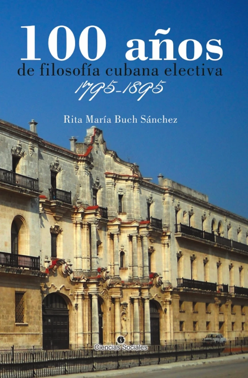 Portada: 100 años de filosofía cubana electiva. 1795-1895