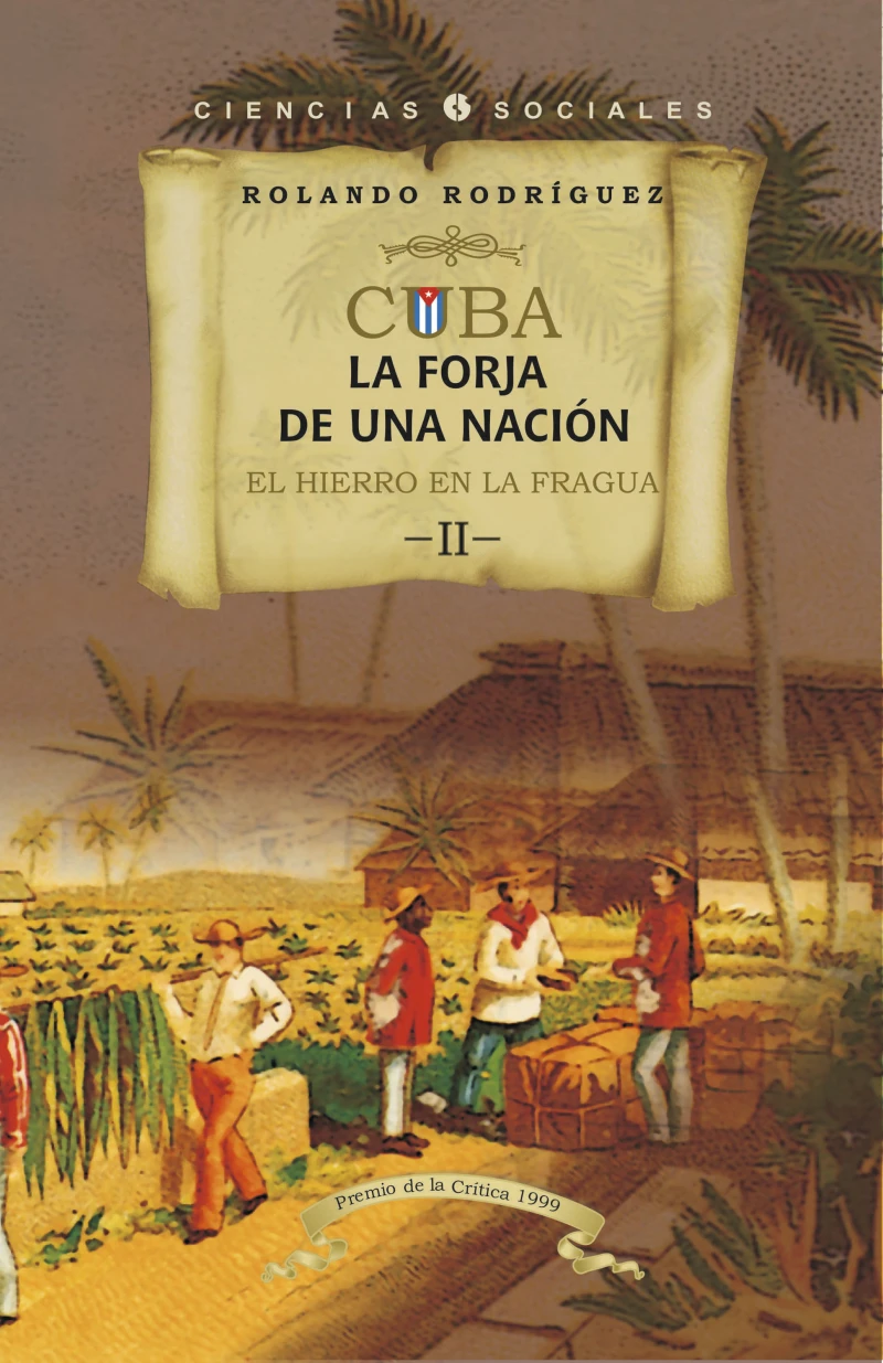 Portada: Cuba: La forja de una nación. II. El hierro en la fragua