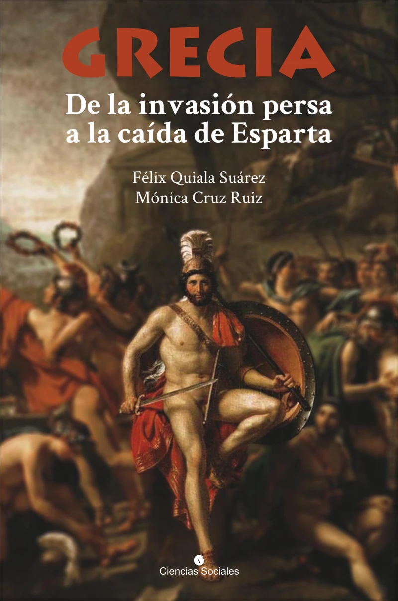 Portada: Grecia. Desde la invasión persa hasta la caída de Esparta