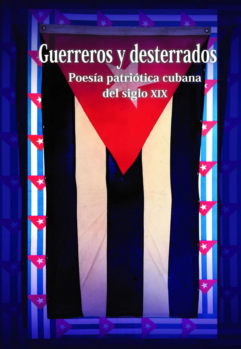 Portada: Guerreros y desterrados. Poesía patriótica cubana del siglo XIX