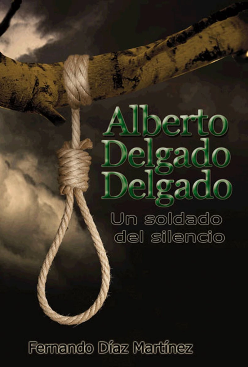 Portada: Alberto Delgado Delgado. Un soldado del silencio